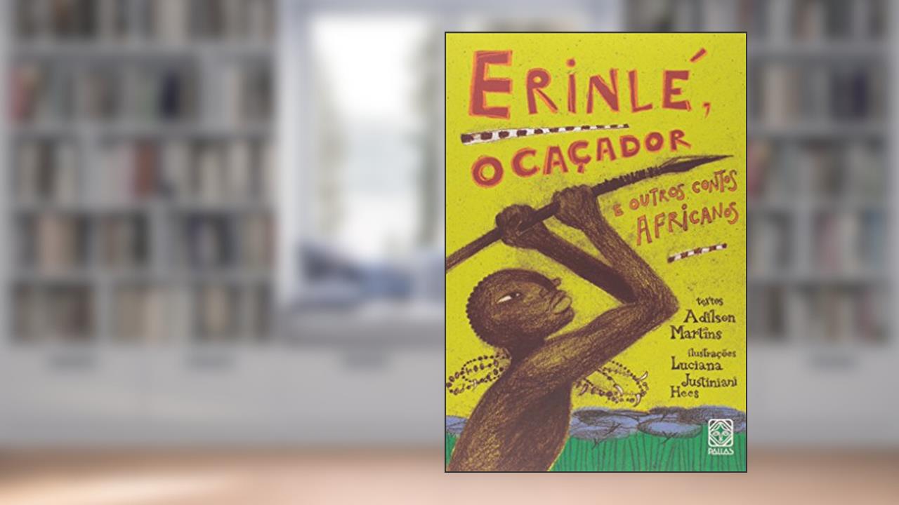 Capa de Erinlé, o caçador: e outros contos africanos, do autor Adilson Martins