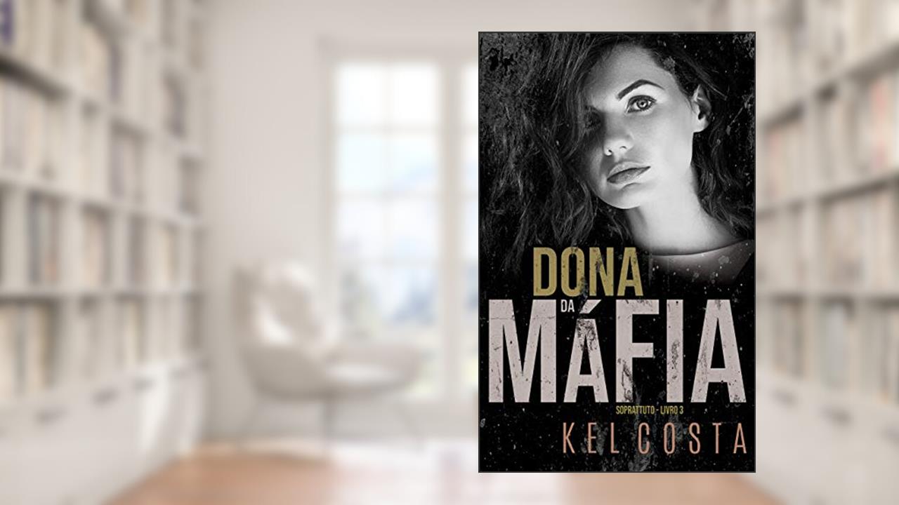 Capa de Dona da Máfia (Soprattuto Livro 3), do autor Kel Costa