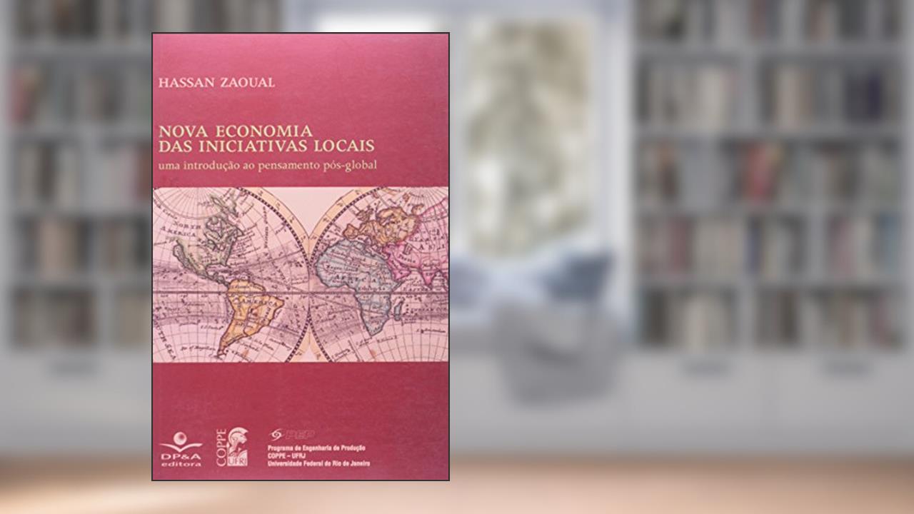 Capa de Nova economia das iniciativas locais: Uma introdução ao pensamento pós-global, do autor Hassan Zaoual
