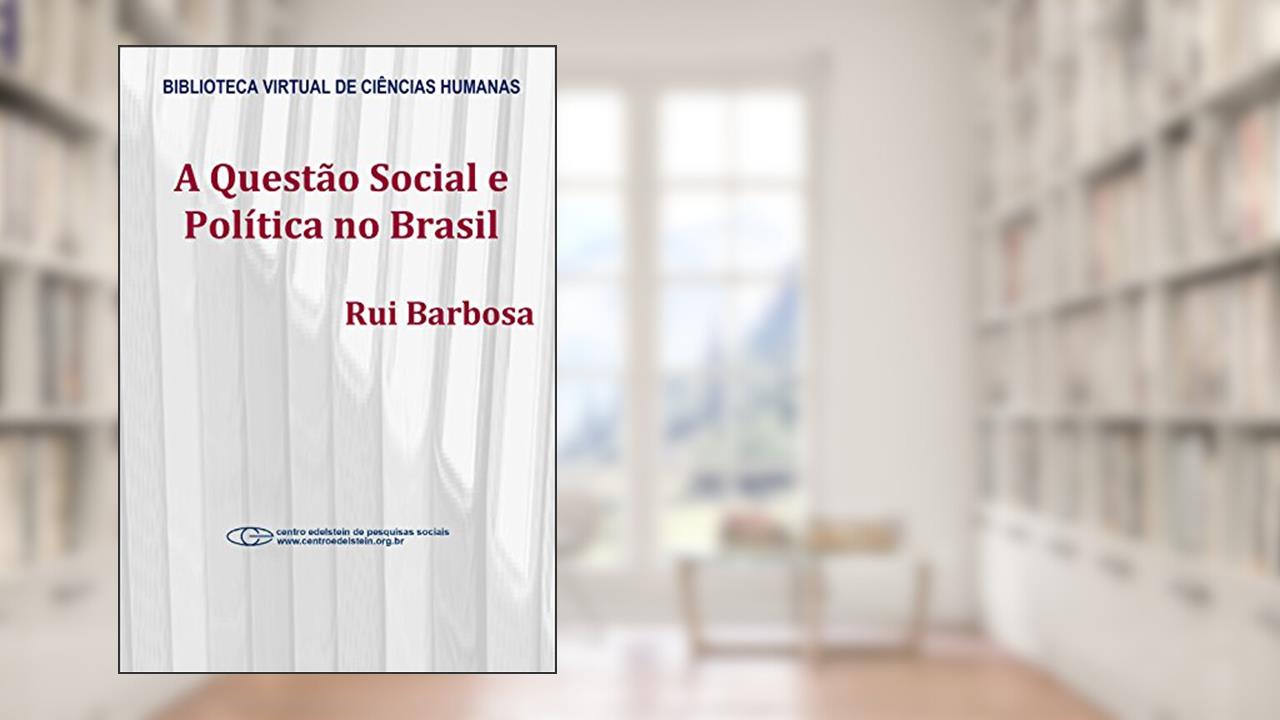 Capa de A questão social e política no Brasil, do autor Rui Barbosa