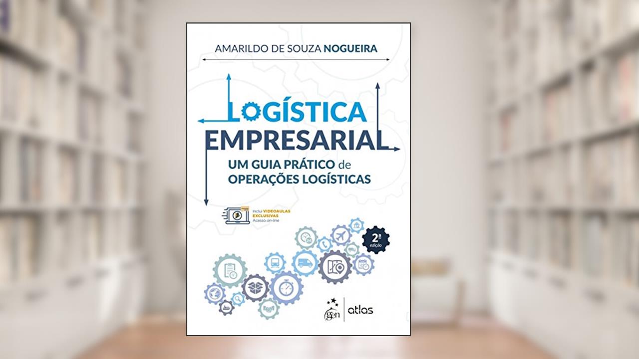 Capa de Logística Empresarial: um Guia Prático de Operações Logísticas, do autor Amarildo de Souza NOGUEIRA
