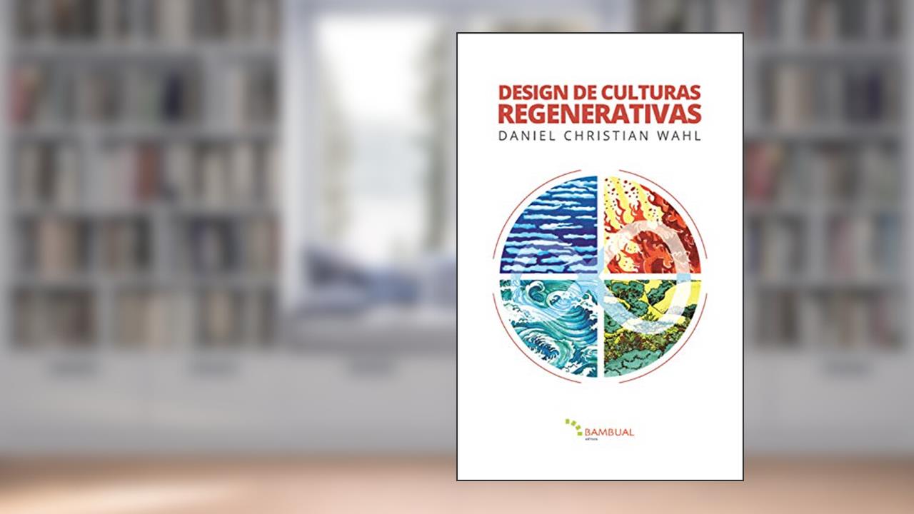 Capa de Design de Culturas Regenerativas, do autor Daniel Christian Wahl