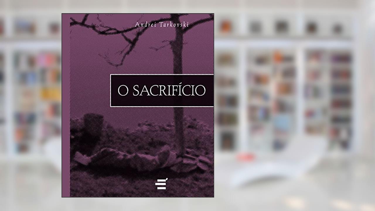 Capa de O Sacrifício, do autor Andrey A. Tarkovsky