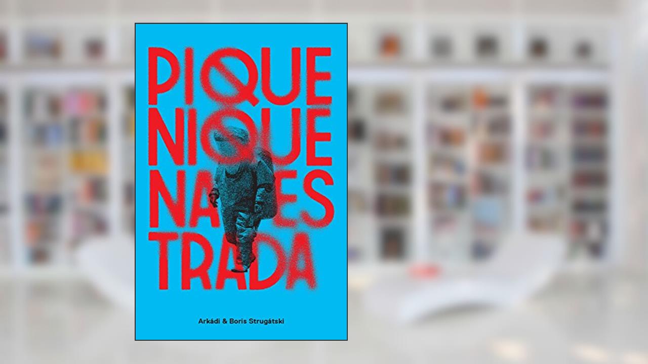 Capa de Piquenique na estrada, do autor Arkádi Strugátski; Boris Strugátski