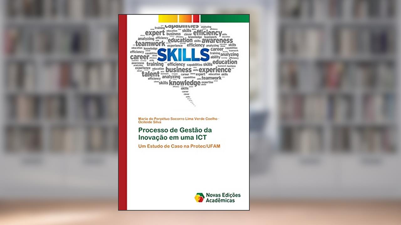 Capa de Processo de Gestão da Inovação em uma ICT: Um Estudo de Caso na Protec/UFAM, do autor Maria do Perpétuo So Lima Verde Coelho; Ocileide Silva