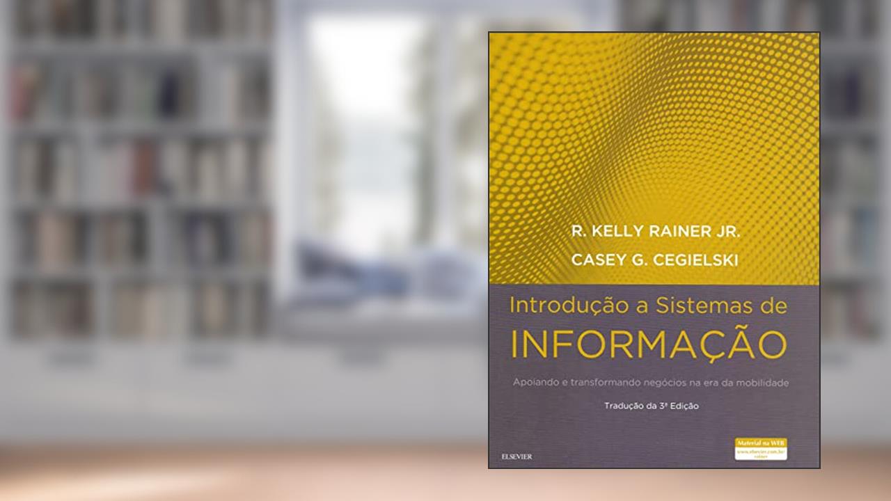Capa de Introdução a Sistemas de Informação, do autor Kelly Rainer Jr. R