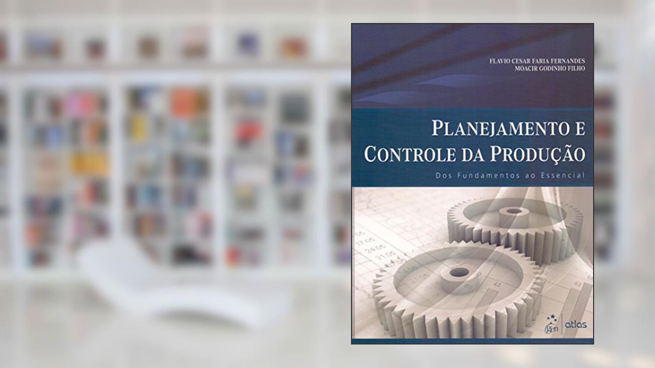 Capa de Planejamento E Controle Da Produção: Dos Fundamentos Ao Essencial, do autor Favio César Faria Fernandes; Moarcir Godinho Filho