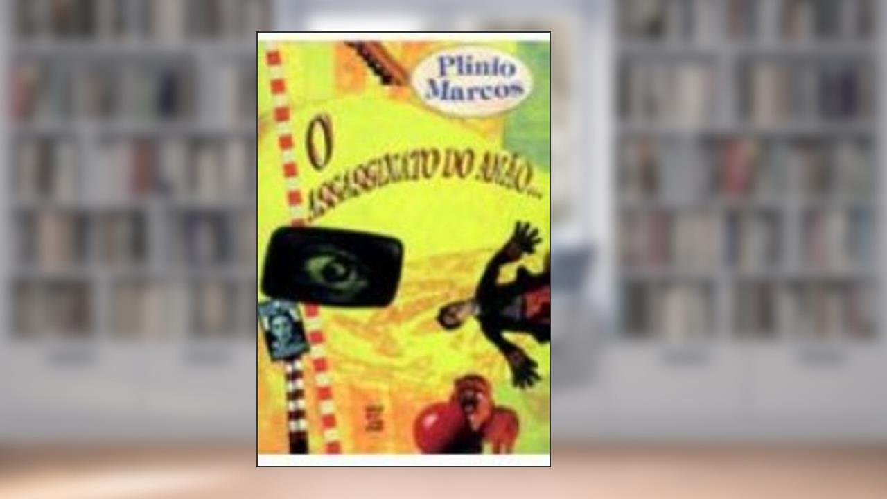 Capa de O Assassinato do Anão do Caralho Grande, do autor Plínio Marcos