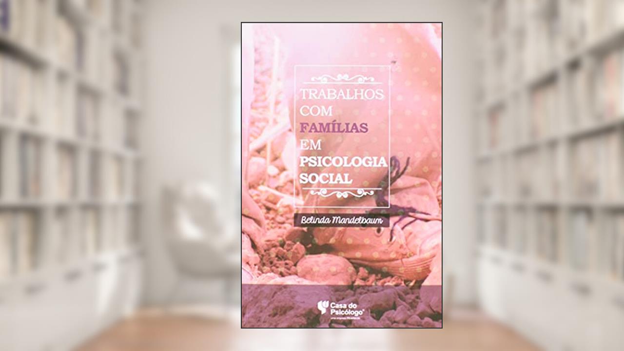 Capa de Trabalhos com Famílias em Psicologia Social, do autor Belinda Mandelbaum