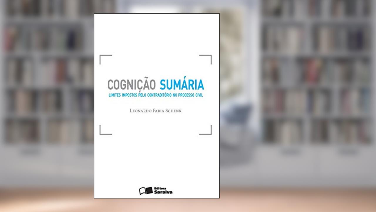 Capa de Cognição Sumária - 1ª Edição 2013: Limites impostos pelo contraditório no processo civil, do autor Leonardo Faria Schenk