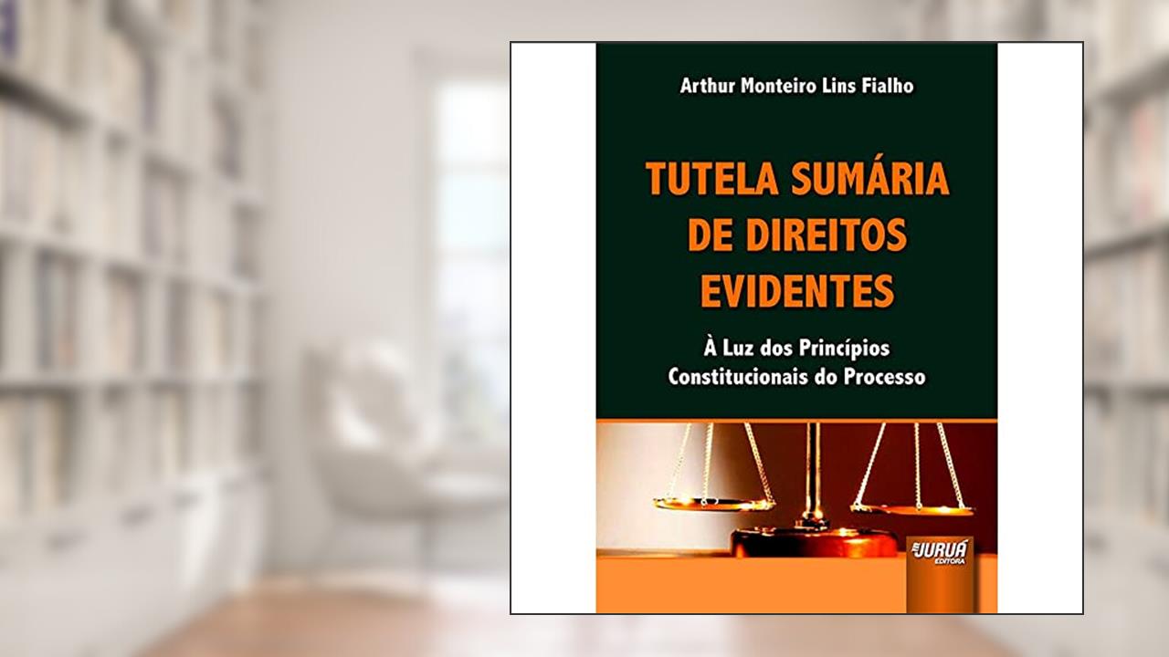 Capa de Tutela Sumária de Direitos Evidentes - À Luz dos Princípios Constitucionais do Processo, do autor Arthur Monteiro Lins Fialho
