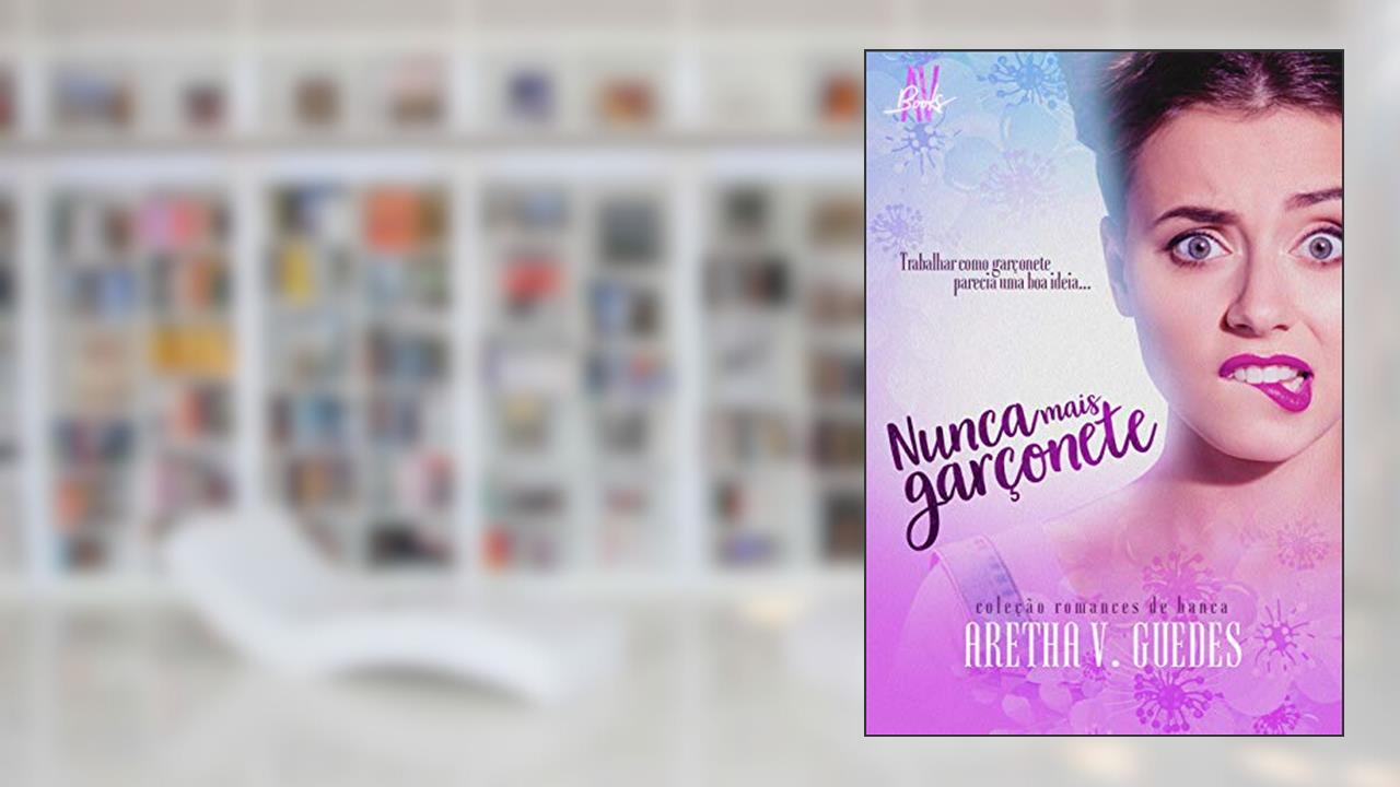 Capa de Nunca mais garçonete, do autor Aretha V. Guedes