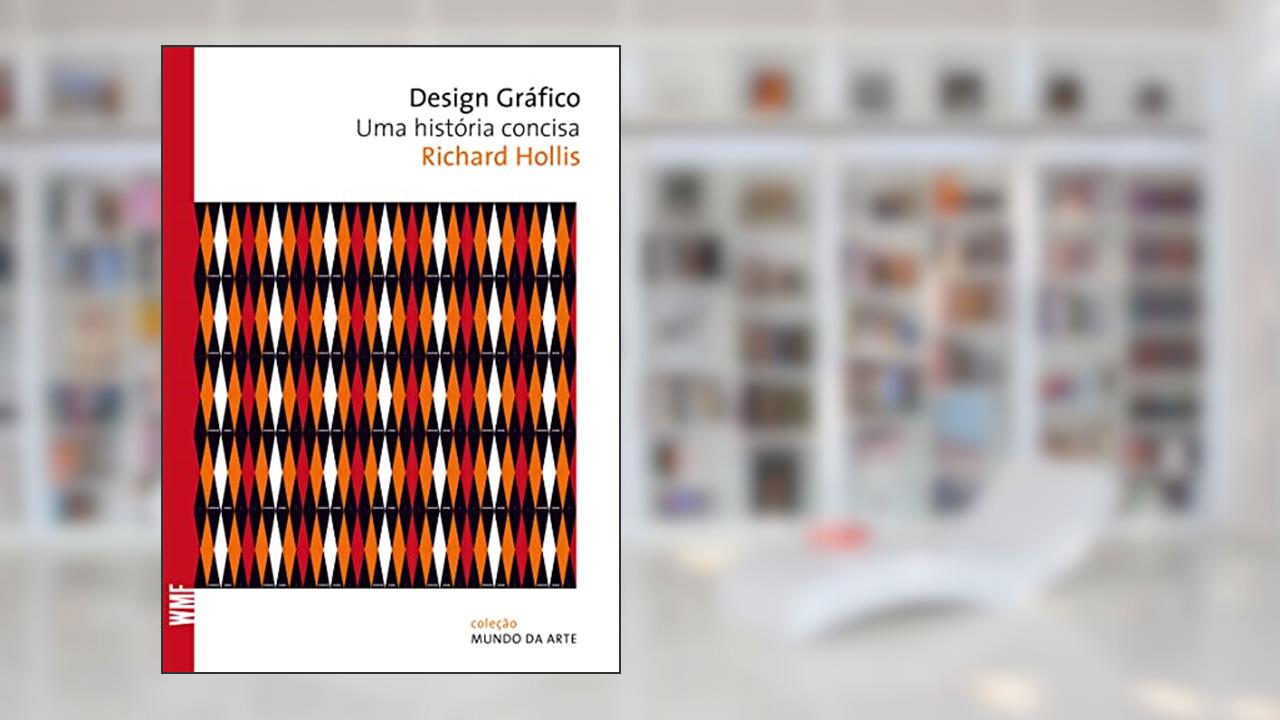 Capa de Design gráfico: Uma história concisa, do autor Richard Hollis