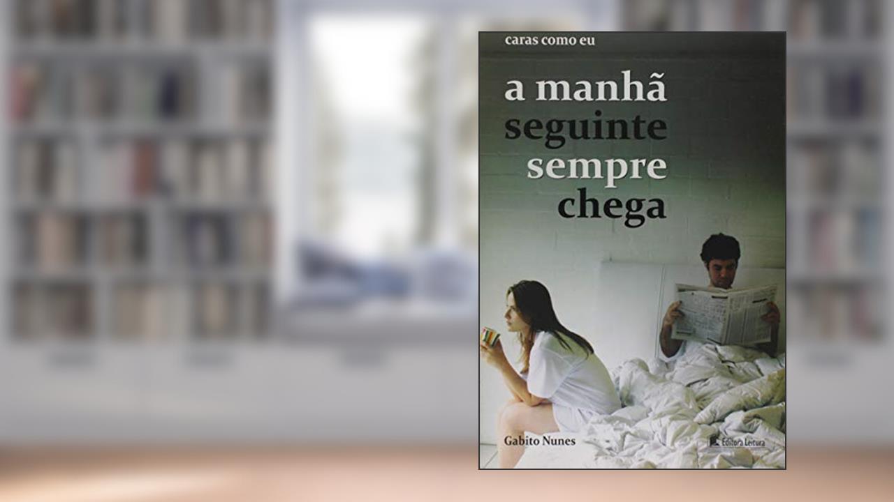Capa de Caras Como Eu A Manhã Seguinte Sempre Chega, do autor Gabito Nunes