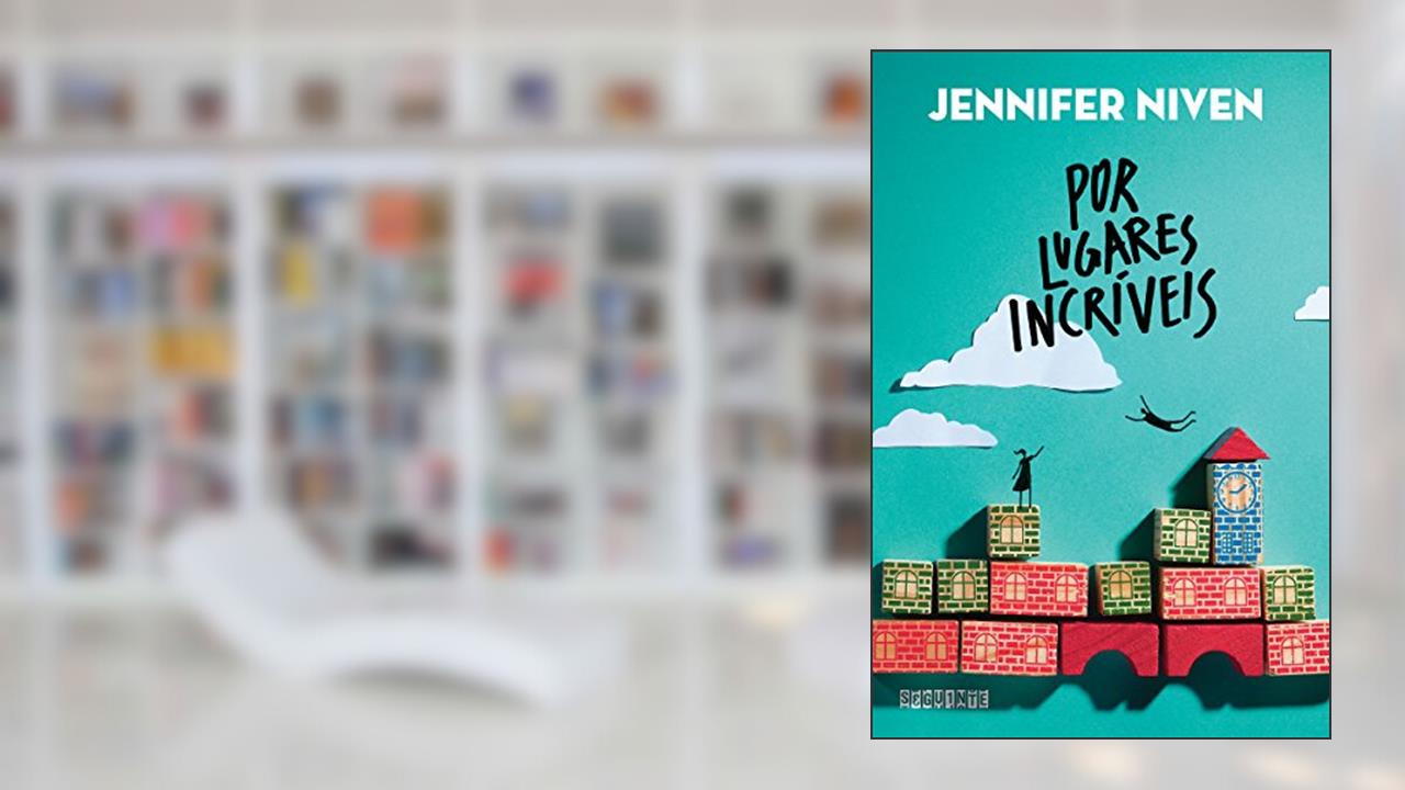 Capa de Por lugares incríveis, do autor Jennifer Niven