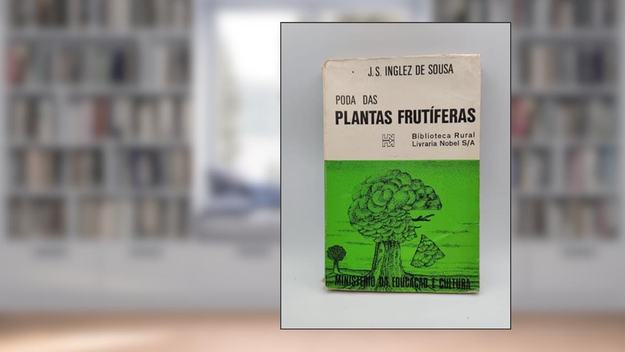 Capa de Poda das Plantas Frutíferas, do autor J.S. Inglez Sousa