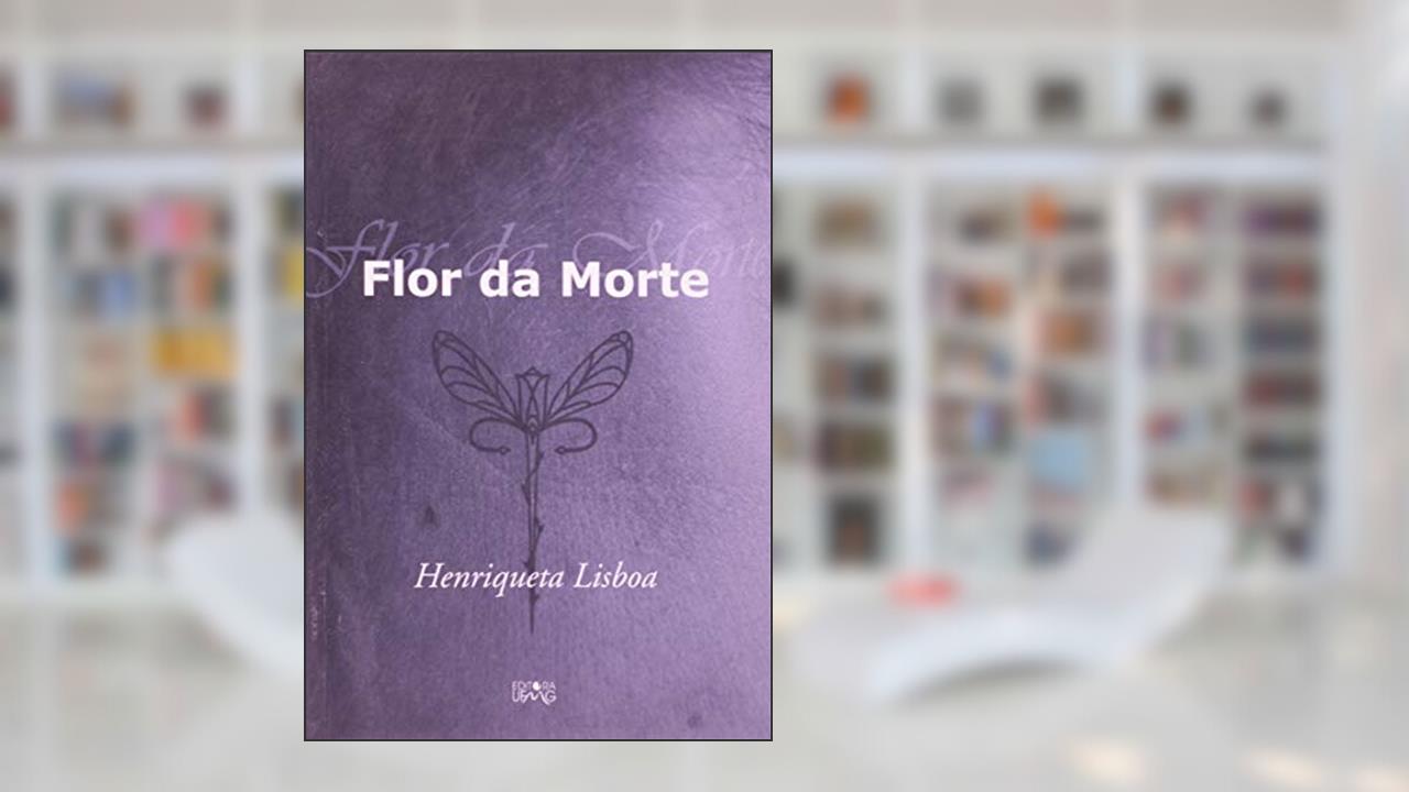 Capa de Flor da Morte, do autor Henriqueta Lisboa