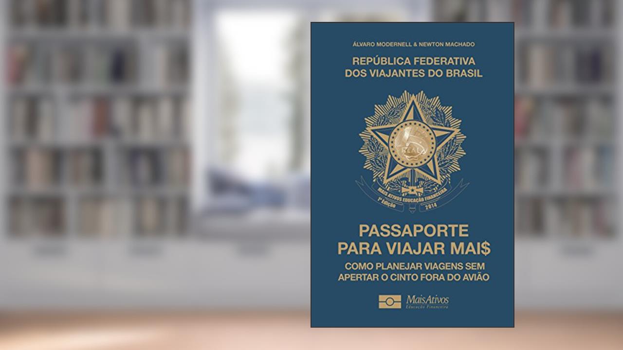 Capa de Passaporte Para Viajar Mai$: Como planejar viagens sem apertar o cinto fora do avião., do autor Álvaro Modernell; Newton Machado
