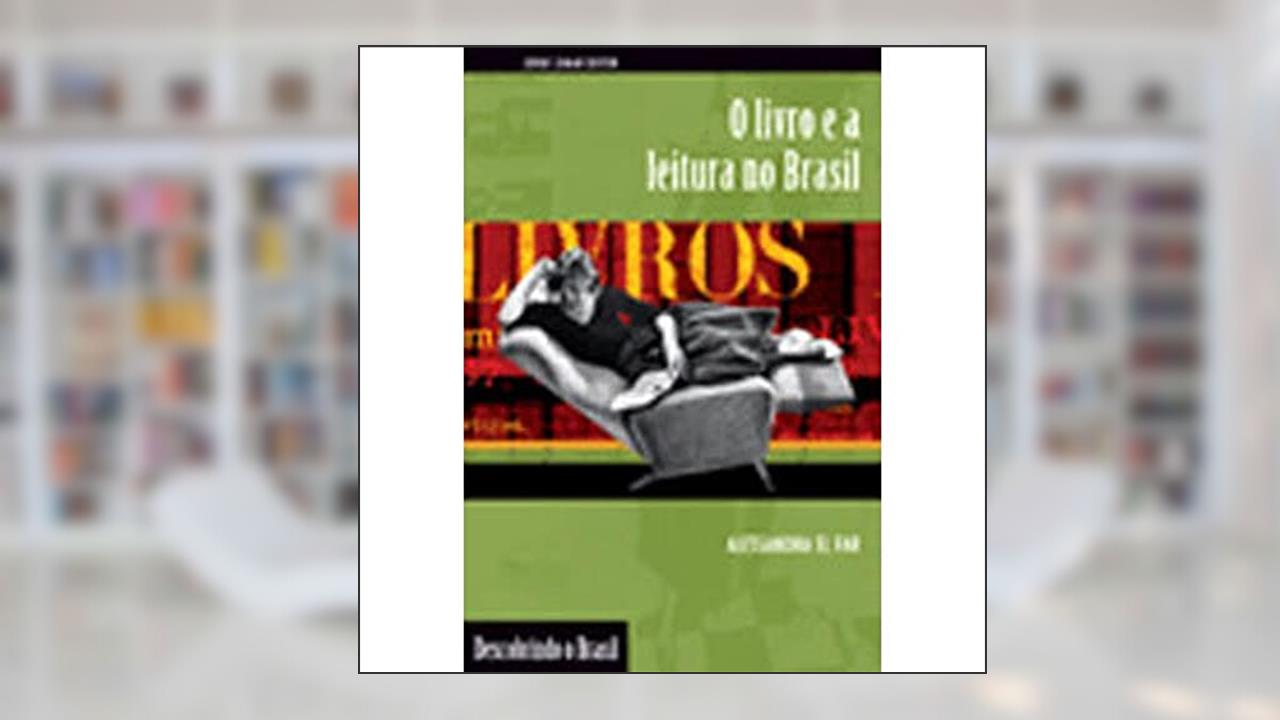 Capa de O livro e a leitura no Brasil, do autor Alessandra El Far
