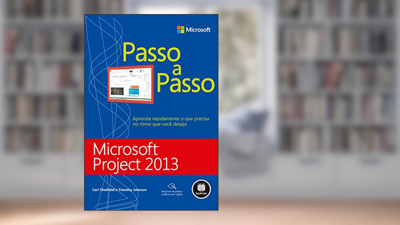 Capa de Microsoft Project 2013, do autor Carl Chatfield; Timothy Johnson