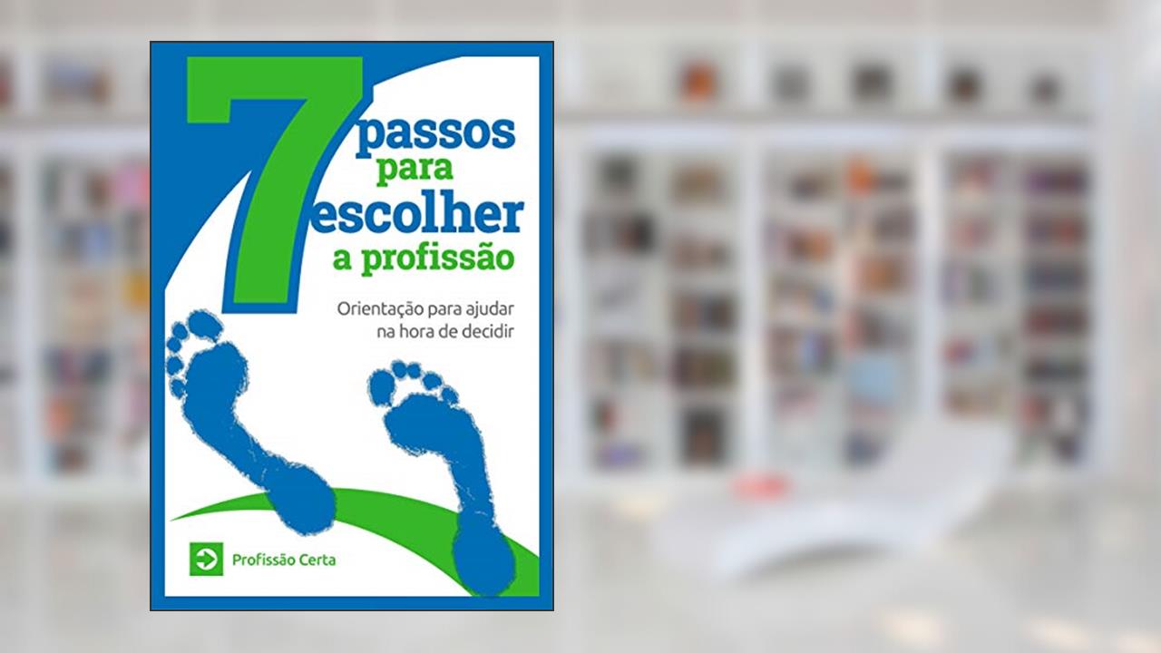 Capa de 7 passos para escolher a profissão: Orientação para ajudar na hora de decidir, do autor Francisco Alves Filho