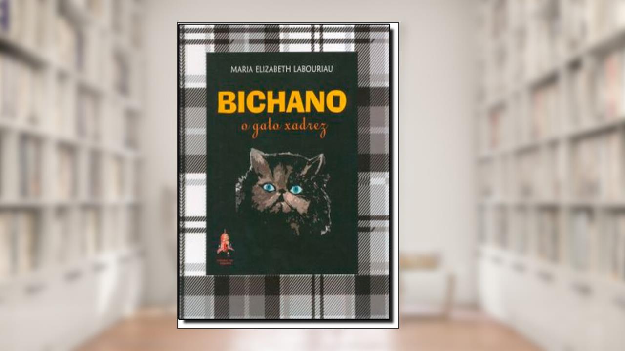 Capa de Bichano. O Gato Xadrez, do autor Maria Elizabeth Labouriau