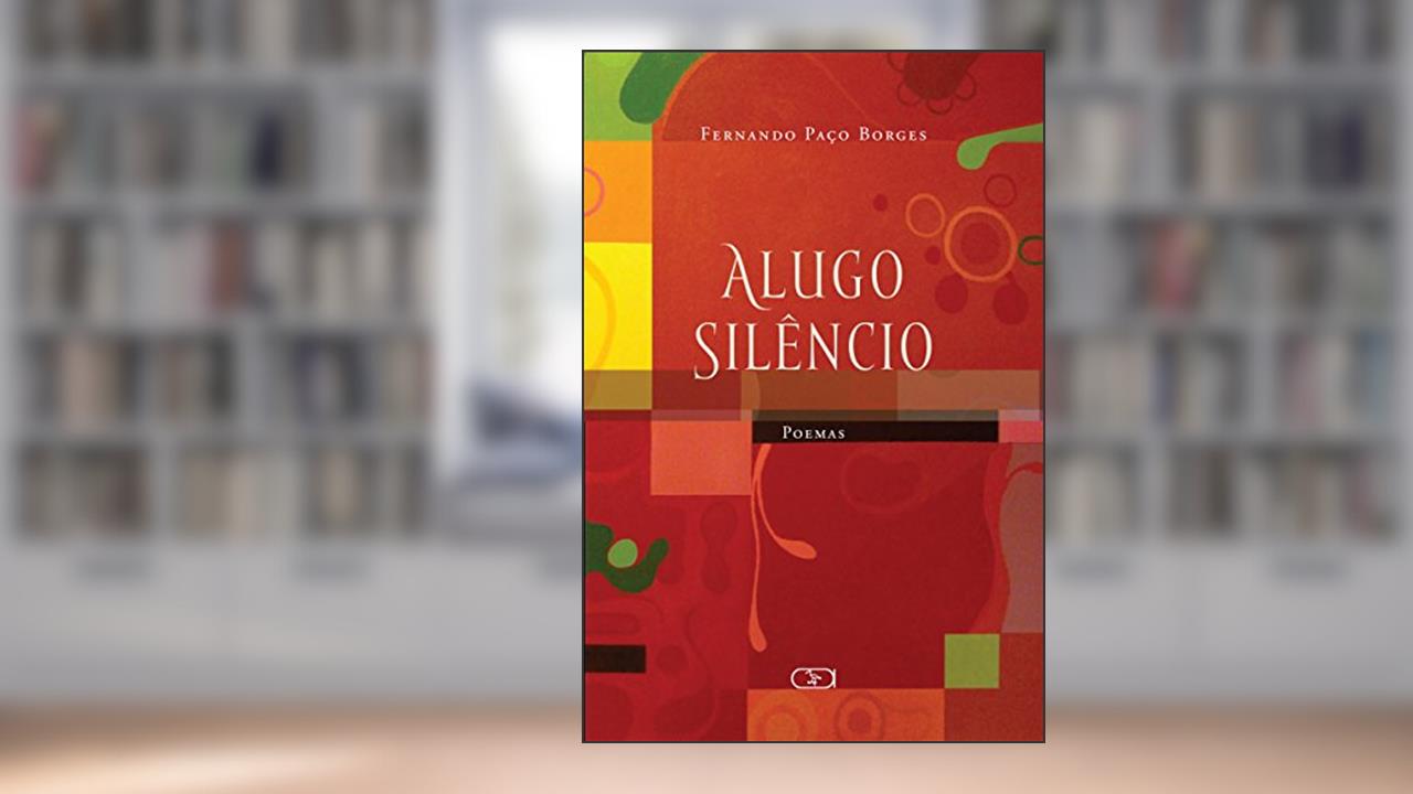 Capa de Alugo silêncio, do autor Fernando Paço Borges
