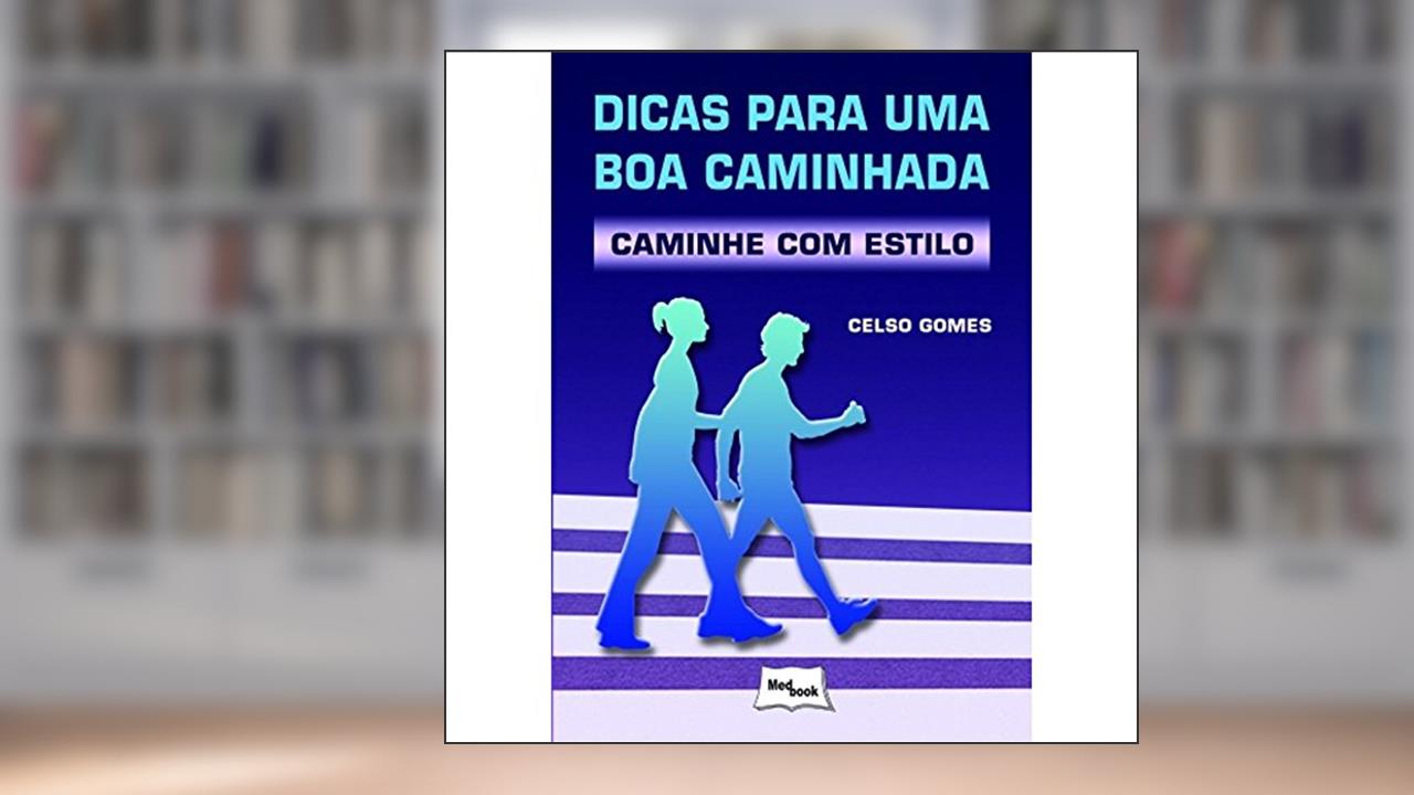 Capa de Dicas Para Uma Boa Caminhada - Caminhe com Estilo, do autor Celso Gomes