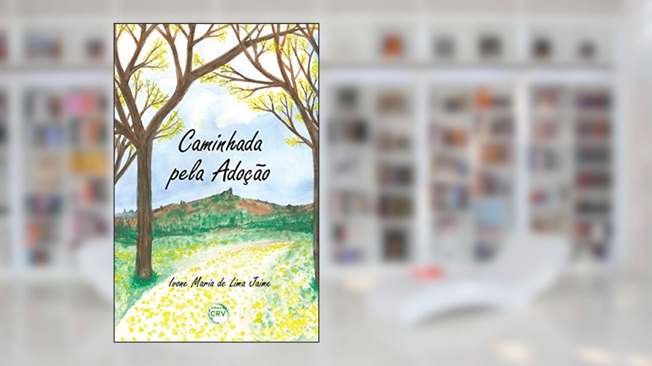 Capa de Caminhada pela adoção, do autor Ivone Maria de Lima Jaime