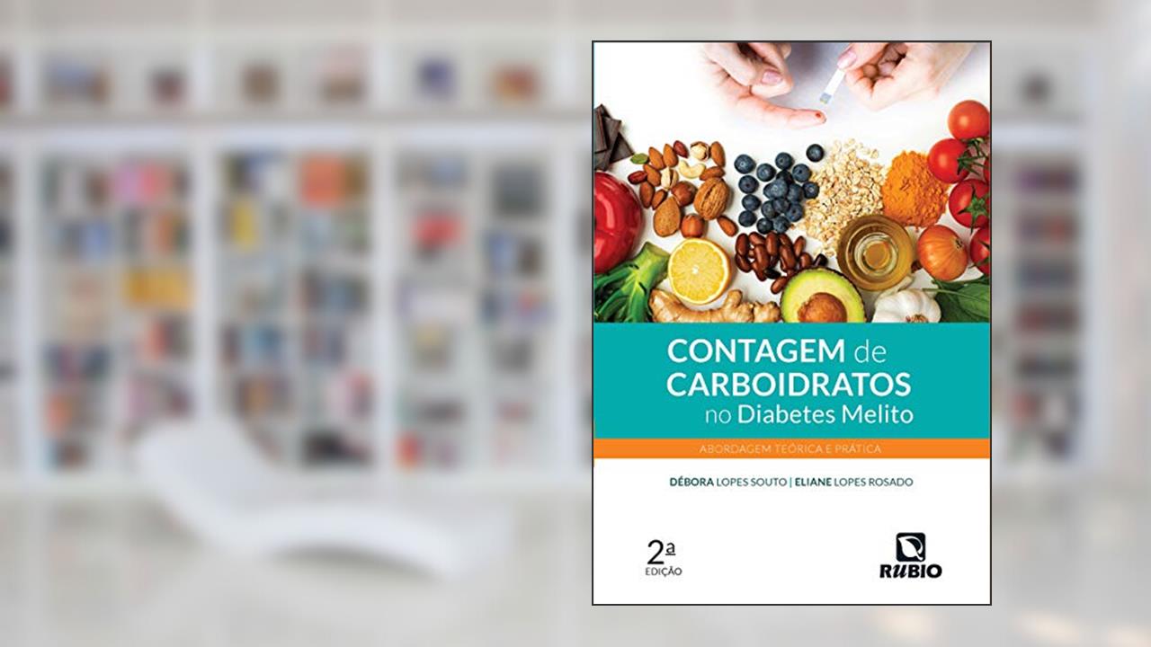 Capa de Contagem de Carboidratos no Diabetes Melito: Abordagem Teórica e Prática, do autor Débora Lopes Souto; Eliane Lopes Rosado