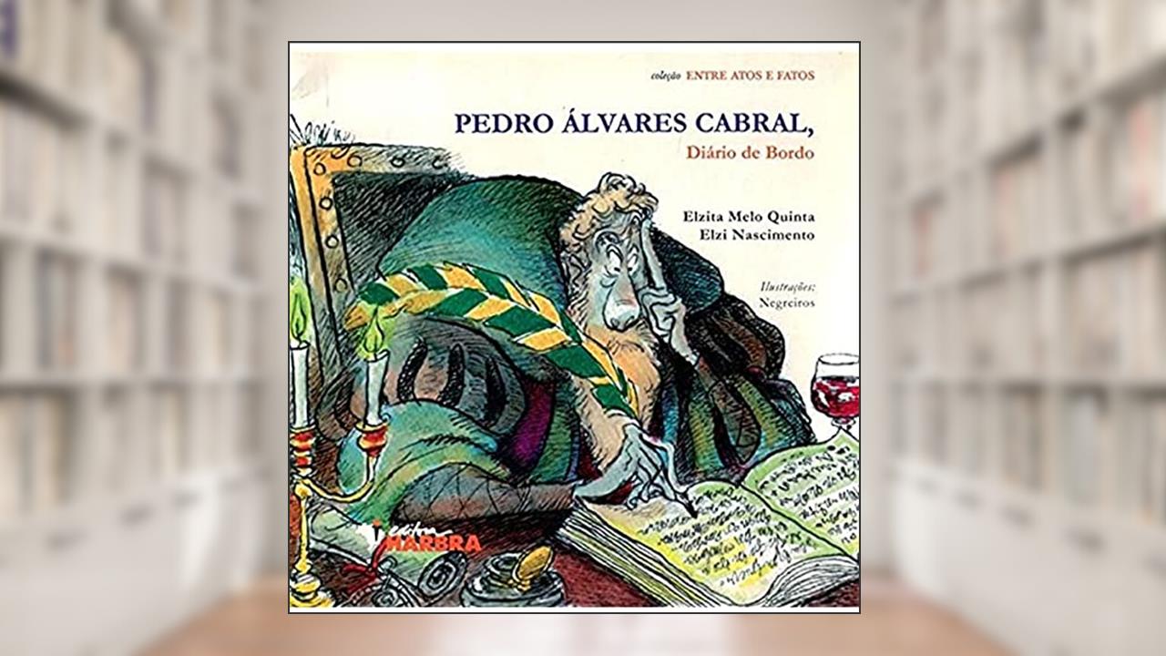 Capa de Pedro Alvares Cabral, Diário de Bordo, do autor E. M. Quinta; E. Nascimento