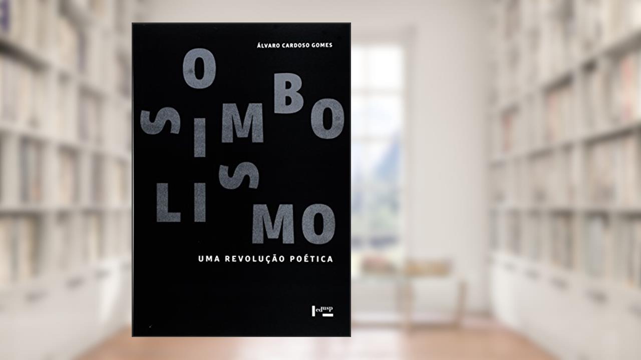 Capa de Simbolismo. Uma Revolução Poética, do autor Álvaro Cardoso Gomes