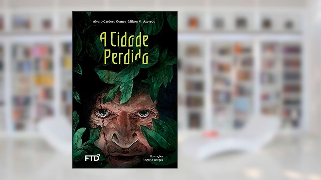 A Cidade Perdida, do autor Álvaro Cardoso Gomes; Milton M. Azevedo