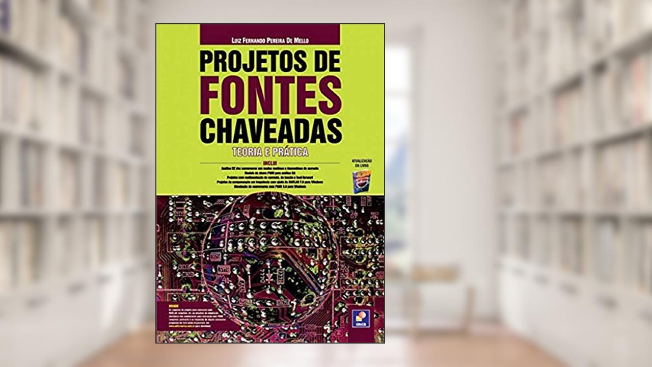 Capa de Projetos de fontes chaveadas: Teoria e prática, do autor Luiz Fernando Pereira de Mello