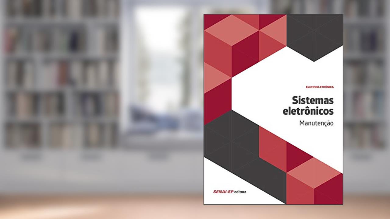 Capa de Sistemas Eletrônicos: Manutenção, do autor SENAI-SP Editora