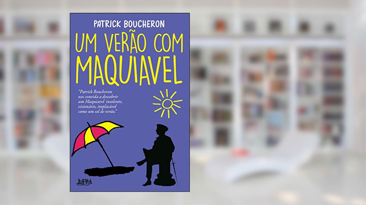 Capa de Um Verão com Maquiavel, do autor Patrick Boucheron