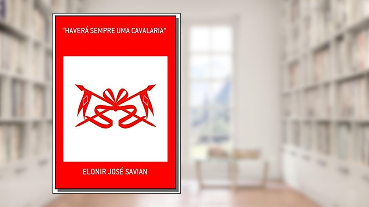 Capa de Haverá Sempre Uma Cavalaria, do autor Elonir José Savian