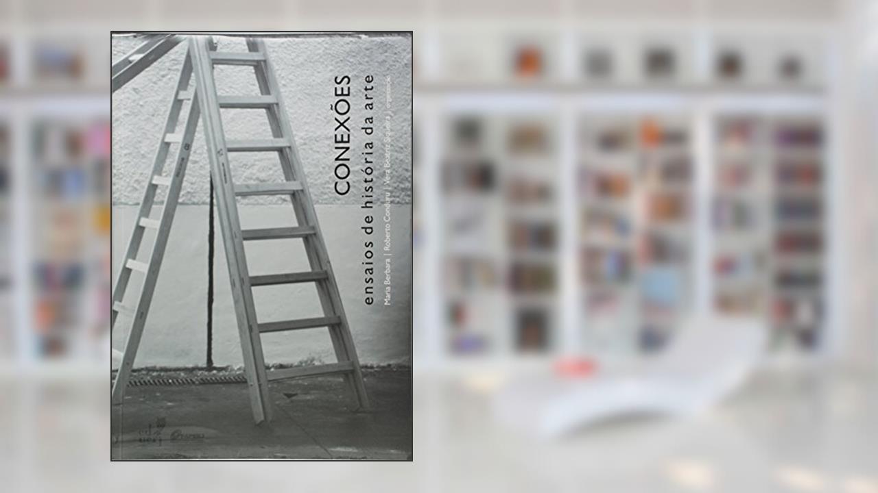 Capa de Conexoes. Ensaios De Historia Da Arte, do autor Maria Berbara