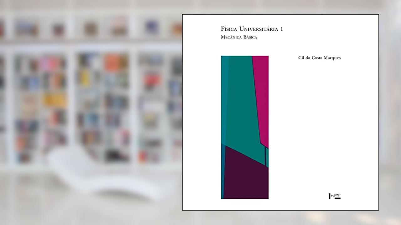 Capa de Fisica Universitaria 1. Mecanica Basica - Volume 92. Coleção Acadêmica, do autor Gil Da Costa Marques