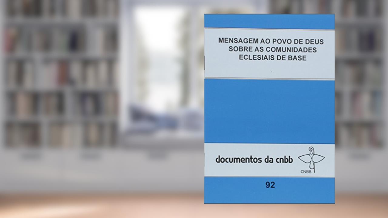 Capa de Mensagem ao povo de Deus sobre as comunidades eclesiais de base - 92, do autor CNBB