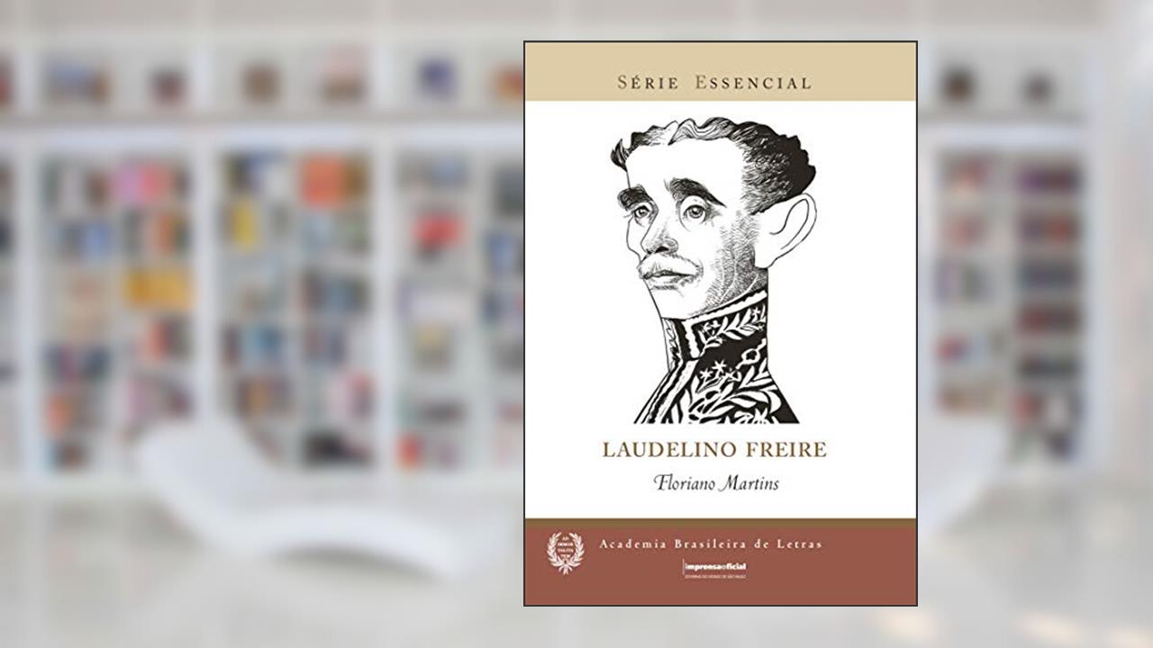 Capa de Laudelino Freire - Volume 92. Coleção Essencial, do autor Floriano Martins