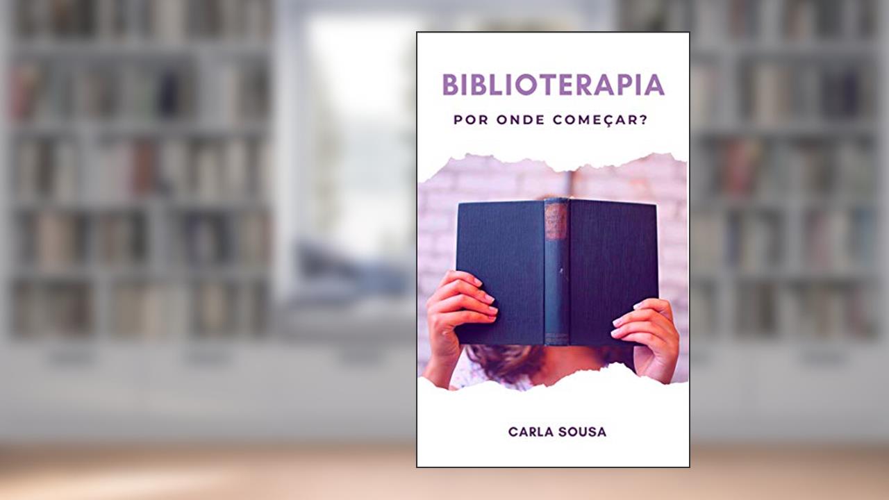 Capa de Biblioterapia - Por onde começar?, do autor Carla Sousa