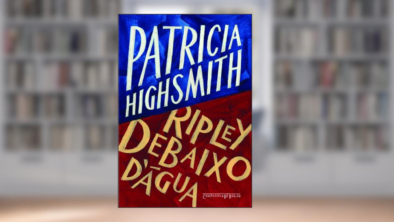 Capa de Ripley debaixo d'água, do autor Patricia Highsmith