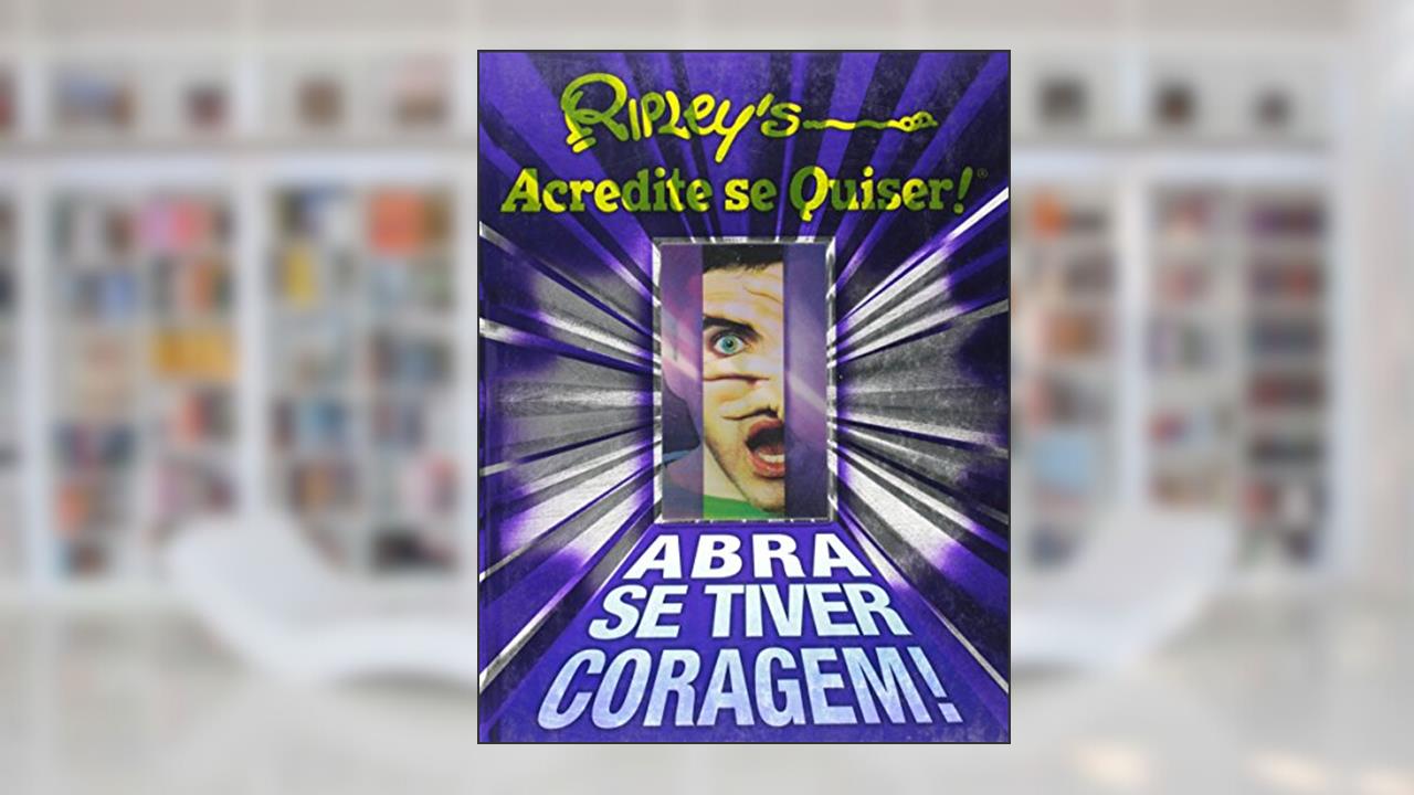 Capa de Ripley'S - Abra Se Tiver Coragem - Acredite Se Quiser!, do autor Ripley Entertainment