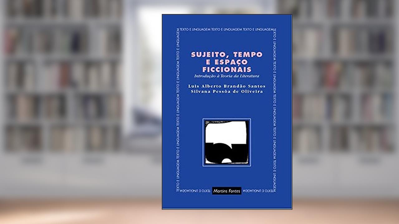 Capa de Sujeito, tempo e espaço ficcionais, do autor Luis Alberto Brandão Santos