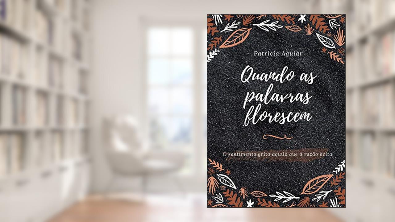Capa de Quando as palavras florescem, do autor Patrícia Aguiar