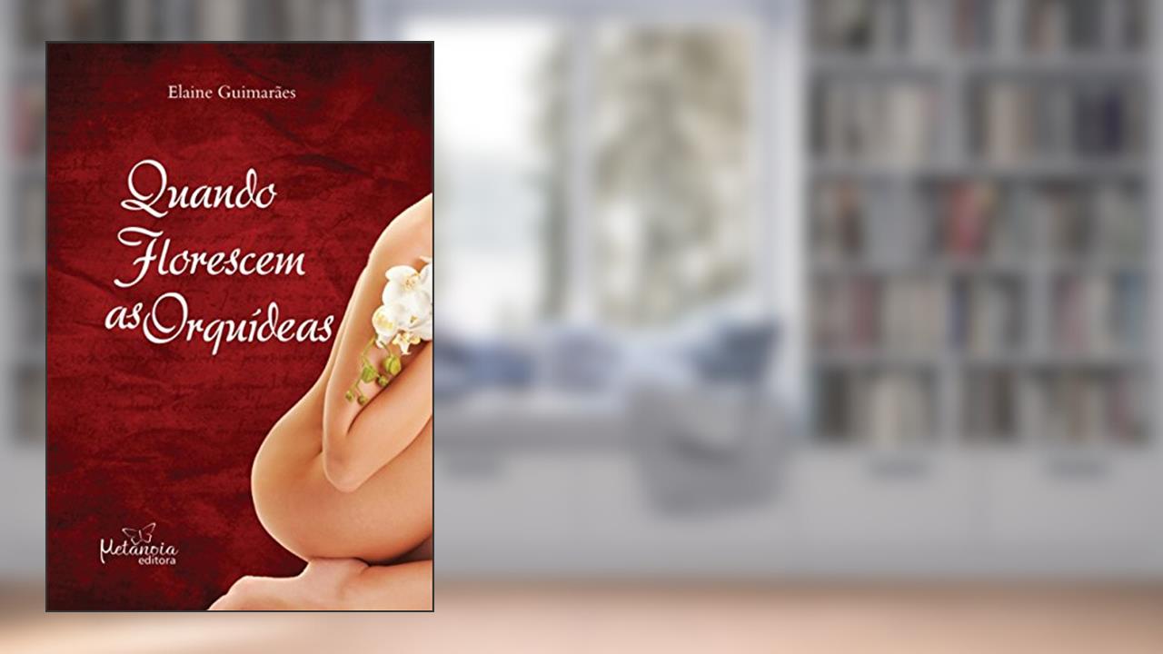 Capa de Quando florescem as orquídeas, do autor Elaine Guimarães