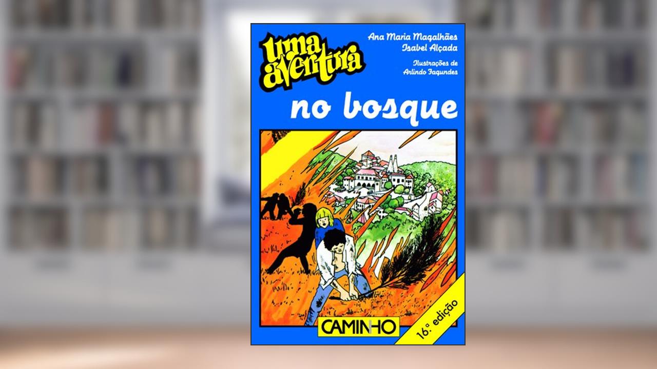 Capa de Uma Aventura No Bosque, do autor Isabel Alcada; Ana Maria Magahlaes