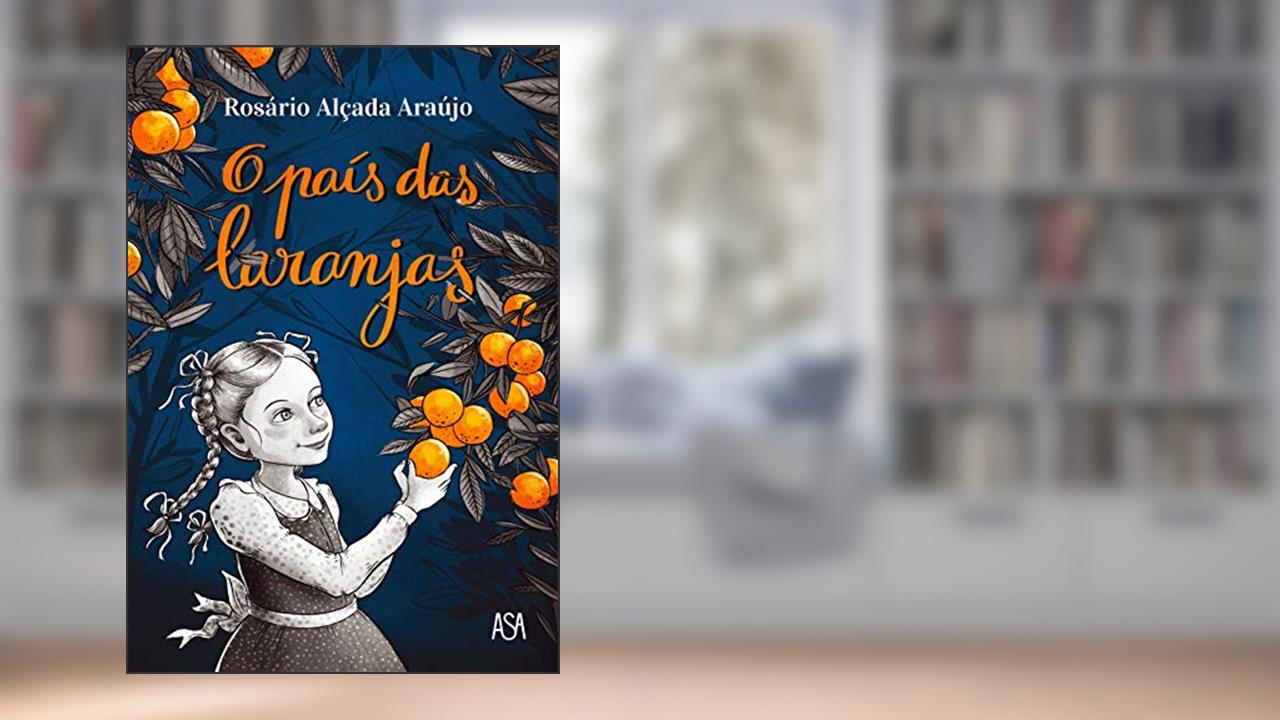 Capa de O País das Laranjas, do autor Patrícia Furtado; Rosário Alçada Araújo