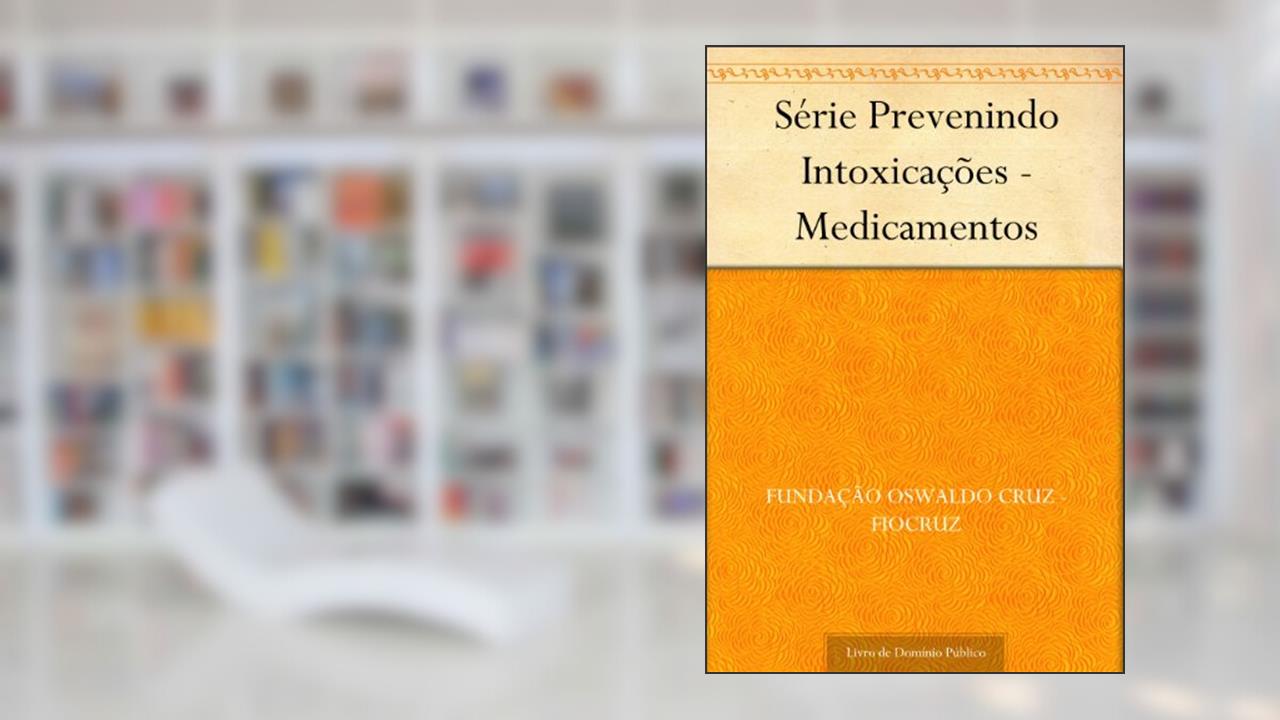 Capa de Série Prevenindo Intoxicações - Medicamentos, do autor Fundação Oswaldo Cruz - FIOCRUZ